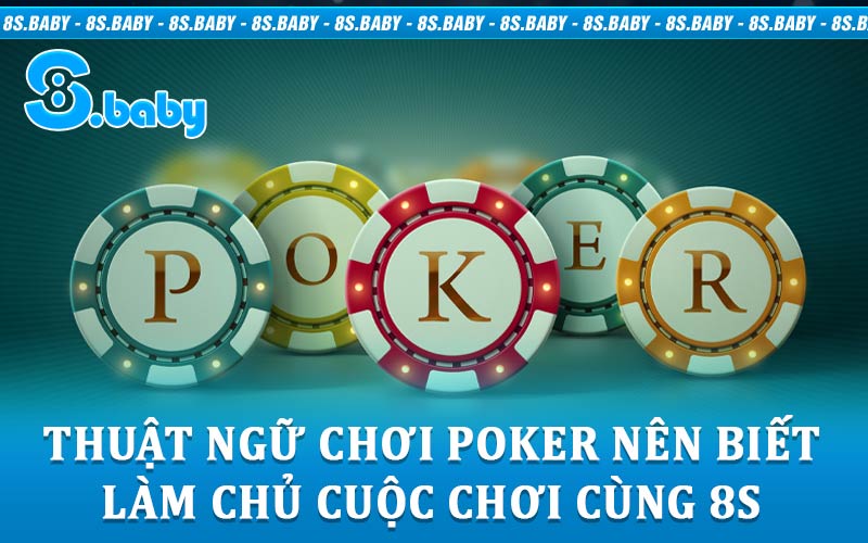 Thuật Ngữ Chơi Poker Nên Biết